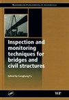 Inspection and Monitoring Techniques for Bridges and Civil Structures